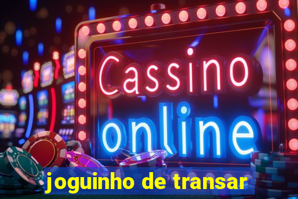 joguinho de transar